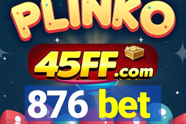 876 bet